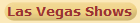 Las Vegas Shows